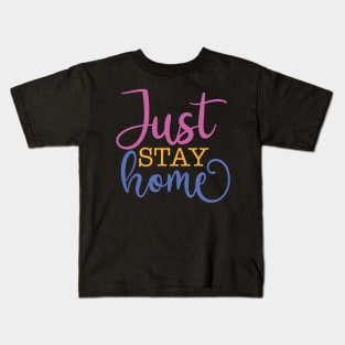 Just stay home Kids T-Shirt